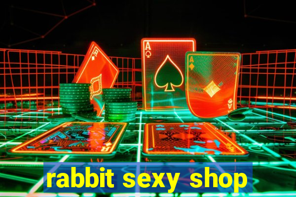 rabbit sexy shop